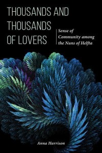 Thousands and Thousands of Lovers Sense of Community Among the Nuns of Helfta - Cistercian Studies Series