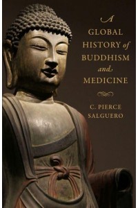 A Global History of Buddhism and Medicine