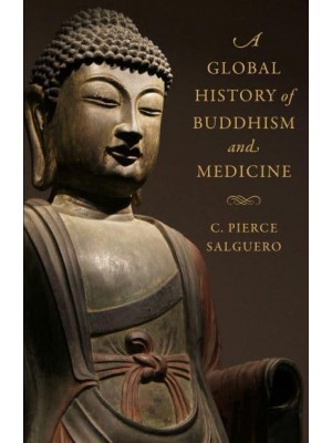 A Global History of Buddhism and Medicine