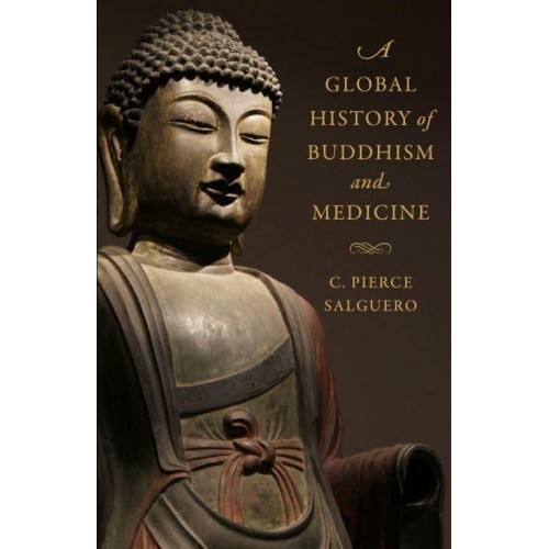 A Global History of Buddhism and Medicine