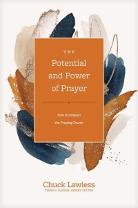 The Potential and Power of Prayer How to Unleash the Praying Church - Church Answers Resources