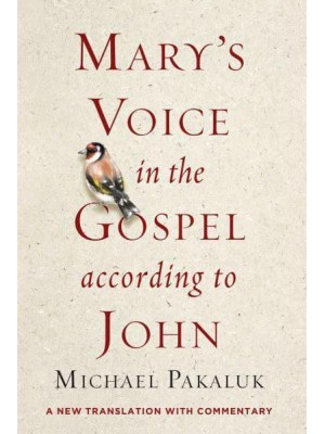 Mary's Voice in the Gospel According to John A New Translation With Commentary