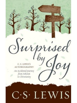 Surprised by Joy - C. S. Lewis Signature Classics Edition