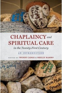 Chaplaincy and Spiritual Care in the Twenty-First Century An Introduction