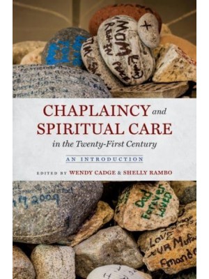 Chaplaincy and Spiritual Care in the Twenty-First Century An Introduction