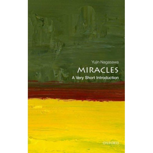 Miracles A Very Short Introduction - Very Short Introductions