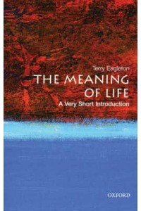 The Meaning of Life A Very Short Introduction - Very Short Introductions