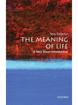The Meaning of Life A Very Short Introduction - Very Short Introductions