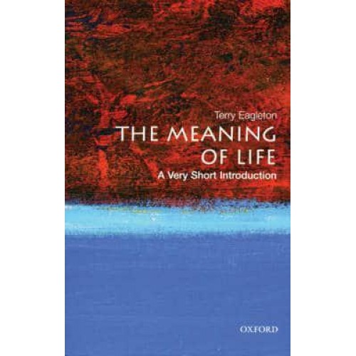 The Meaning of Life A Very Short Introduction - Very Short Introductions