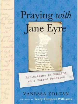 Praying With Jane Eyre Reflections on Reading as a Sacred Practice
