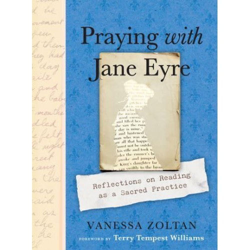 Praying With Jane Eyre Reflections on Reading as a Sacred Practice