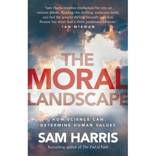 The Moral Landscape How Science Can Determine Human Values