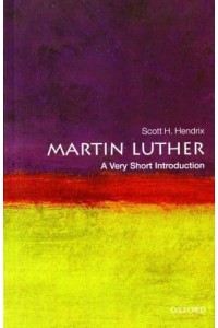 Martin Luther A Very Short Introduction - Very Short Introductions