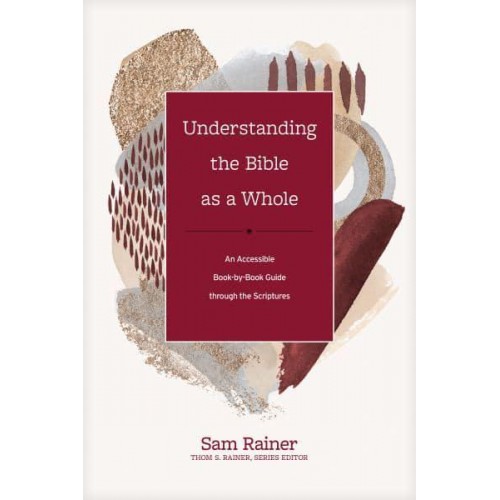 Understanding the Bible as a Whole An Accessible Book-by-Book Guide Through the Scriptures - Church Answers Resources