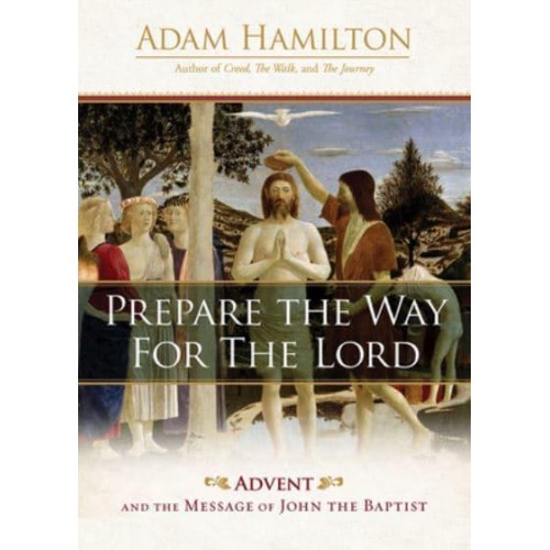 Prepare the Way for the Lord Advent and the Message of John the Baptist