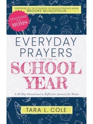 Everyday Prayers for the School Year A 30-Day Devotional & Reflective Journal for Moms