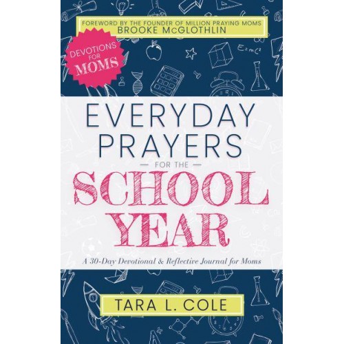 Everyday Prayers for the School Year A 30-Day Devotional & Reflective Journal for Moms