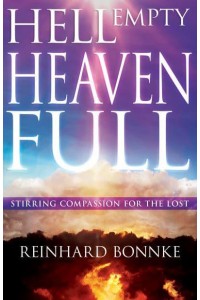 Hell Empty, Heaven Full Stirring Compassion for the Lost