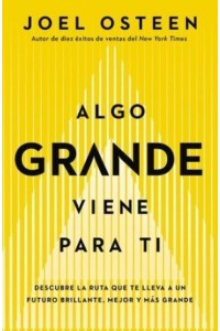 Algo Grande Viene Para Ti Descubre La Ruta Que Te Lleva a Un Futuro Brillante, Mejor Y Más Grande