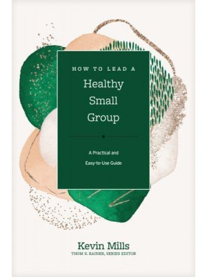 How to Lead a Healthy Small Group A Practical and Easy-to-Use Guide - Church Answers Resources