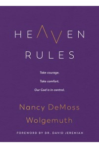 Heaven Rules Take Courage, Take Comfort, Our God Is in Control