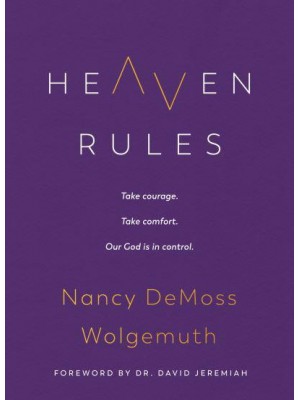 Heaven Rules Take Courage, Take Comfort, Our God Is in Control