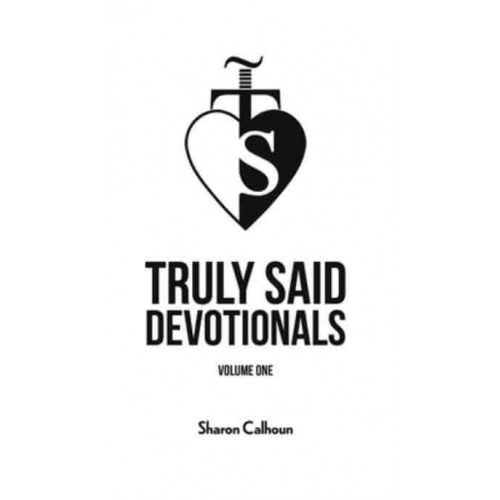 Truly Said Devotionals. Volume One