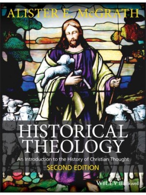 Historical Theology An Introduction to the History of Christian Thought