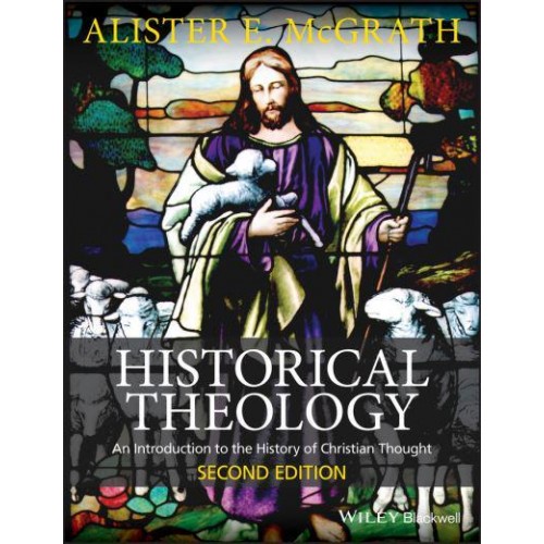 Historical Theology An Introduction to the History of Christian Thought