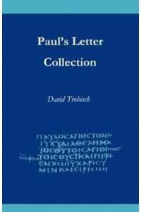 Paul's Letter Collection Tracing the Origins