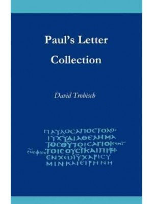 Paul's Letter Collection Tracing the Origins