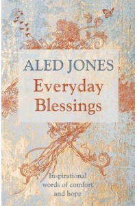 Everyday Blessings Inspirational Words of Comfort and Hope
