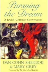 Pursuing the Dream A Jewish-Christian Conversation