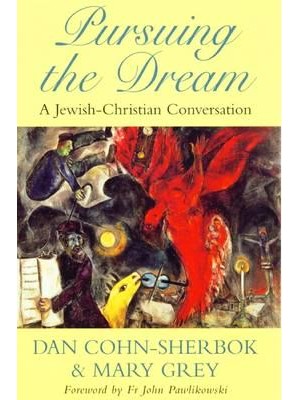 Pursuing the Dream A Jewish-Christian Conversation