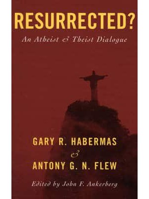 Resurrected? An Atheist and Theist Dialogue