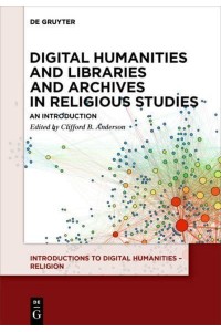 Digital Humanities and Libraries and Archives in Religious Studies An Introduction