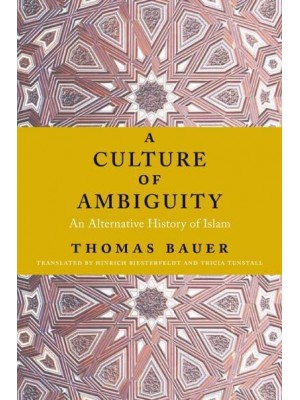 A Culture of Ambiguity An Alternative History of Islam