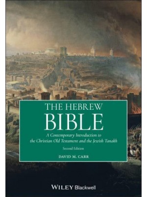 The Hebrew Bible A Contemporary Introduction to the Christian Old Testament and Jewish Tanakh