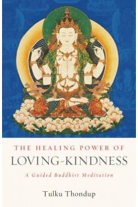 The Healing Power of Loving-Kindness A Guided Buddhist Meditation