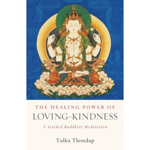 The Healing Power of Loving-Kindness A Guided Buddhist Meditation
