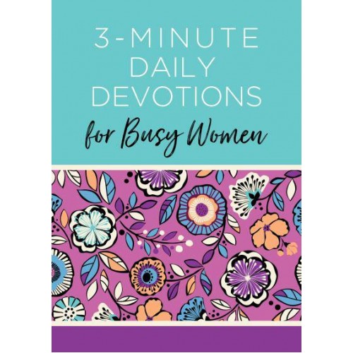 3-Minute Daily Devotions for Busy Women 365 Encouraging Readings