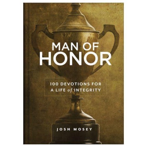Man of Honor 100 Devotions for a Life of Integrity