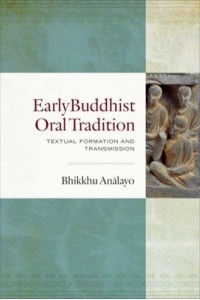 Early Buddhist Oral Tradition Textual Formation and Transmission