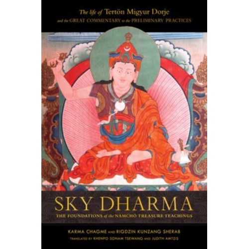 Sky Dharma The Foundations of the Namchö Treasure Teachings