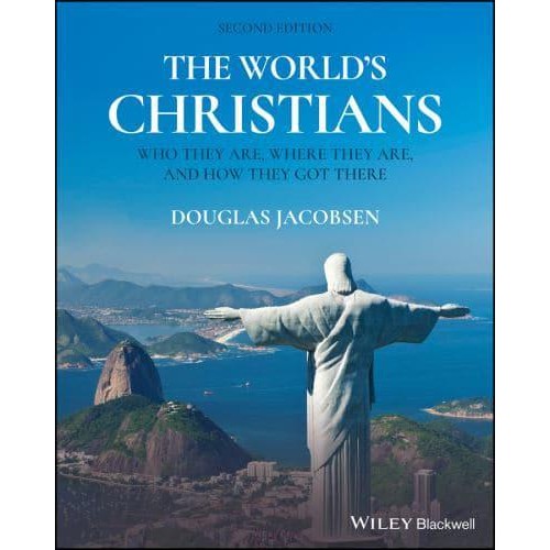 The World's Christians Who They Are, Where They Are, and How They Got There