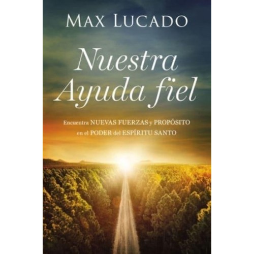 Nuestra Ayuda Fiel Como Enfrentar Los Desafios De La Vida Con El Poder Del Espiritu Santo