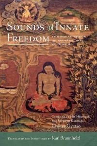 Sounds of Innate Freedom Volume 4 The Indian Texts of Mahamudra - Sounds of Innate Freedom