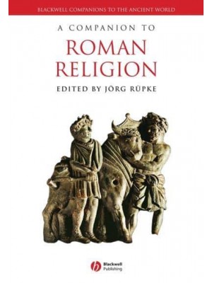 A Companion to Roman Religion - Blackwell Companions to the Ancient World