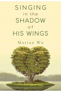 Singing in the Shadow of His Wings