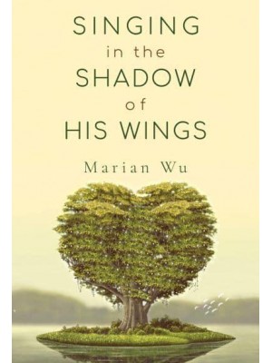 Singing in the Shadow of His Wings